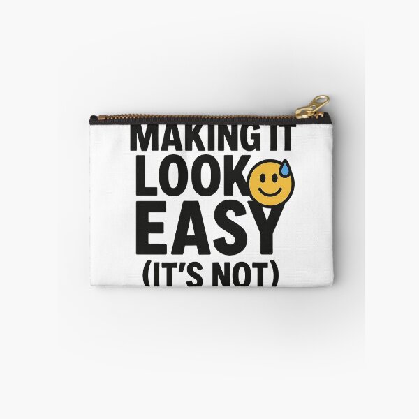 Item preview, Making It Look Easy (It’s Not) designed and sold by MiLaKK.