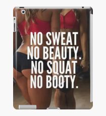 No Sweat, No Beauty, No Squat, No Booty iPad Case/Skin