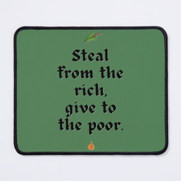Item preview, Steal from the rich, give to the poor designed and sold by StuffandThingsB.