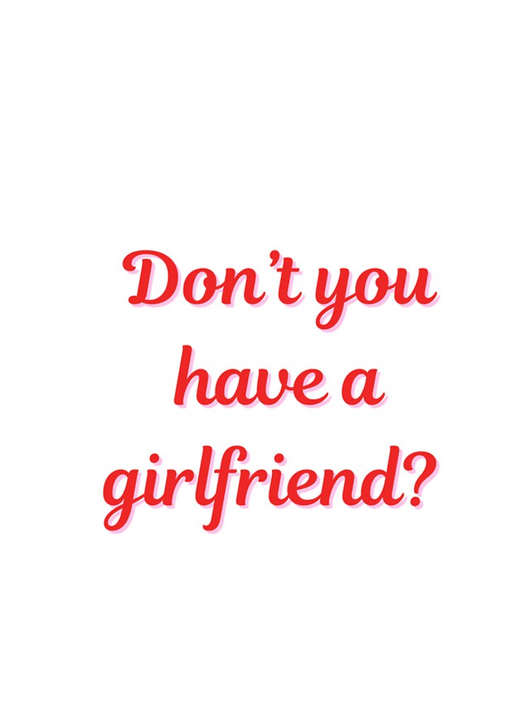 Thumbnail 4 of 4, iPhone Case, Don't you have a girlfriend? designed and sold by reasek.