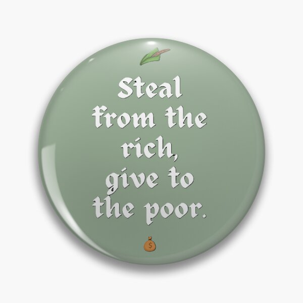 Item preview, Copy of Steal from the rich, give to the poor designed and sold by StuffandThingsB.