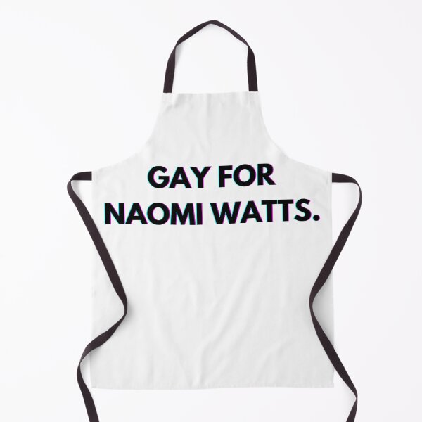 Item preview, Gay for Naomi Watts designed and sold by PopCultureAndStuff.