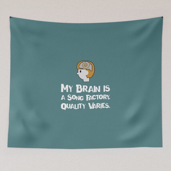 Item preview, My Brain is a Song Factory. Quality Varies. - songwriter  designed and sold by TaurusC95.