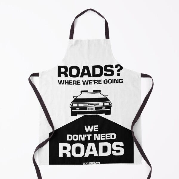 Item preview, Roads? Where we're going we don't need... Roads... designed and sold by Mundotakus.