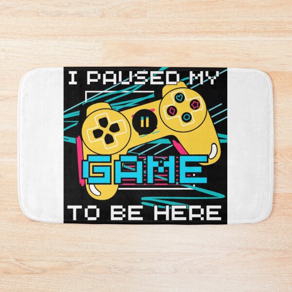 Item preview, I Paused My Game to Be Here designed and sold by ArteVirtual28.