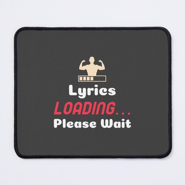 Item preview, Lyrics Loading… Please Wait - songwriter designed and sold by TaurusC95.