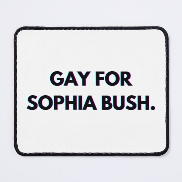 Item preview, Gay for Sophia Bush designed and sold by PopCultureAndStuff.