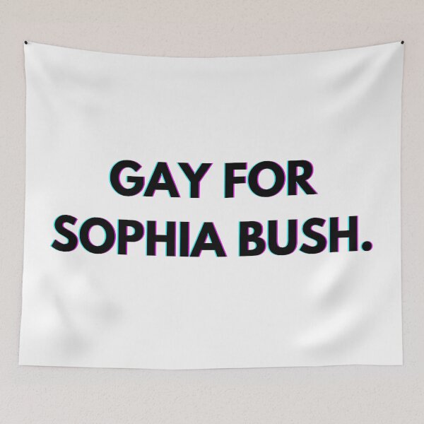 Item preview, Gay for Sophia Bush designed and sold by PopCultureAndStuff.