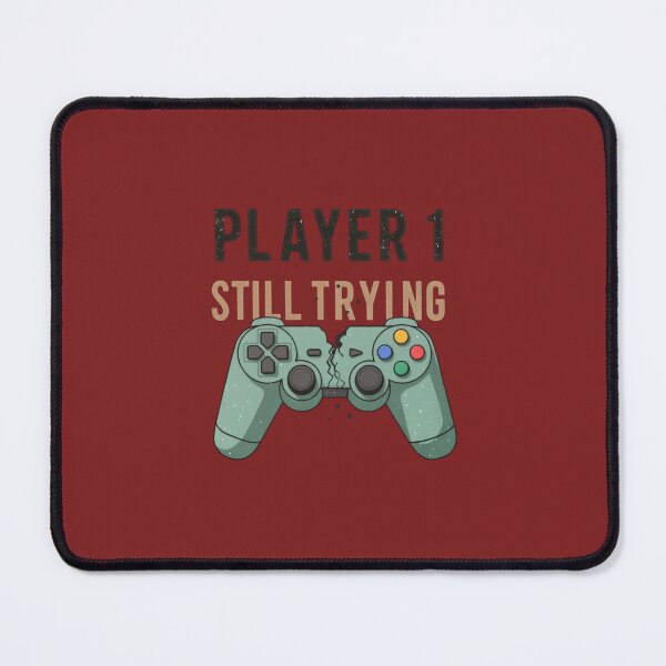 Item preview, Player 1 Still Trying designed and sold by Soul Arrow.