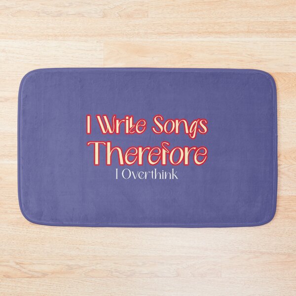 Item preview, I Write Songs, Therefore I Overthink - songwriter  designed and sold by TaurusC95.
