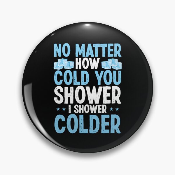 Item preview, I Shower Colder Funny Saying | Ice Bath & Cold Shower Humor designed and sold by Farid94.