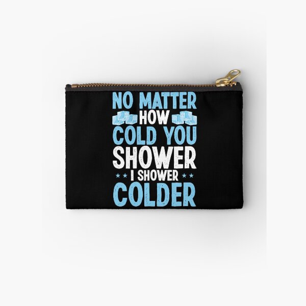 Item preview, I Shower Colder Funny Saying | Ice Bath & Cold Shower Humor designed and sold by Farid94.