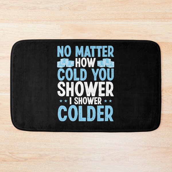 Item preview, I Shower Colder Funny Saying | Ice Bath & Cold Shower Humor designed and sold by Farid94.