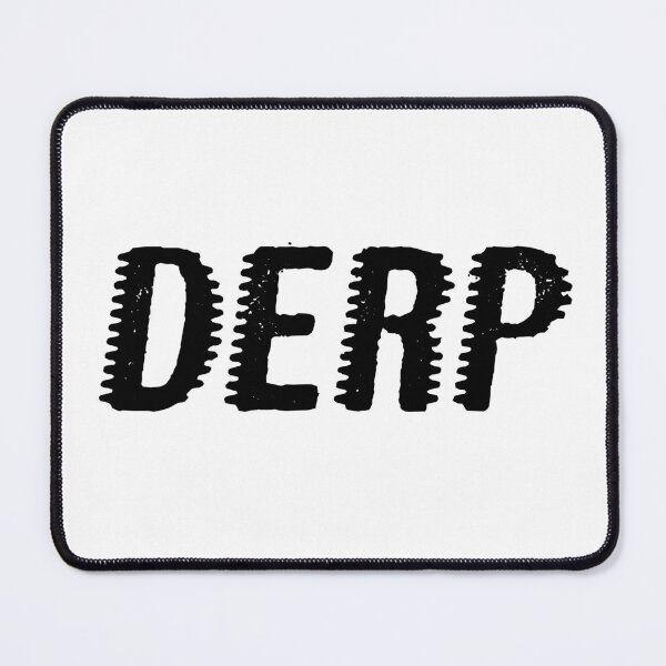 Item preview, Derp designed and sold by Memes N Lore .