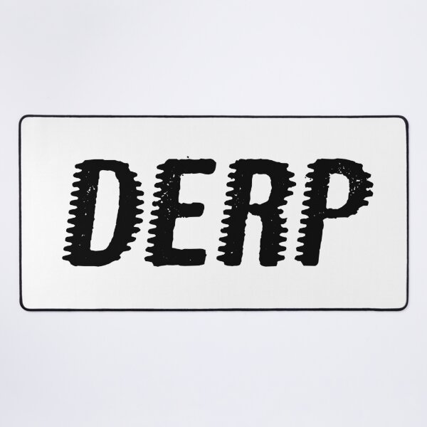 Item preview, Derp designed and sold by Memes N Lore .