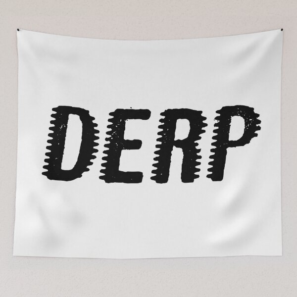 Item preview, Derp designed and sold by Memes N Lore .