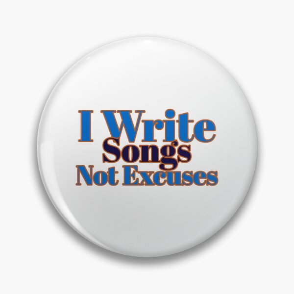 Item preview, I Write Songs, Not Excuses - songwriter  designed and sold by TaurusC95.