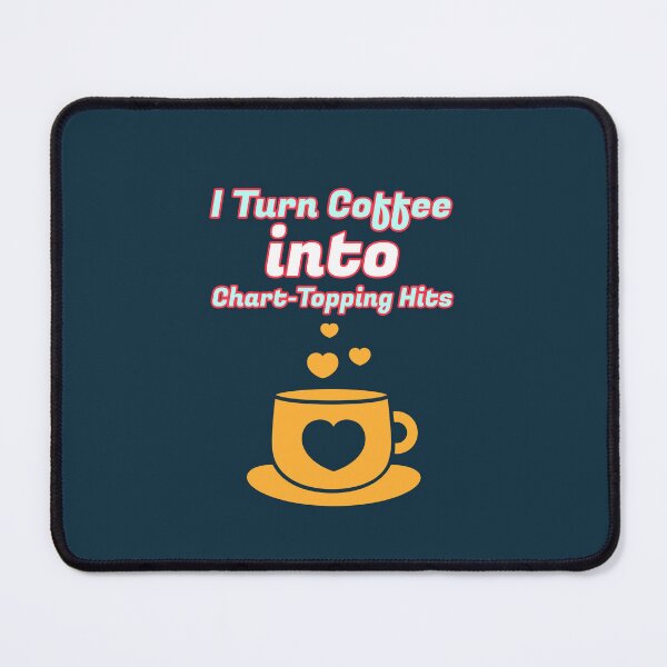 Item preview, I Turn Coffee into Chart-Topping Hits - songwriter  designed and sold by TaurusC95.