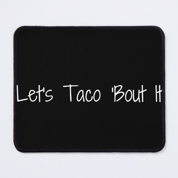 Item preview, Let's Taco 'Bout It designed and sold by Ninjacatoff.