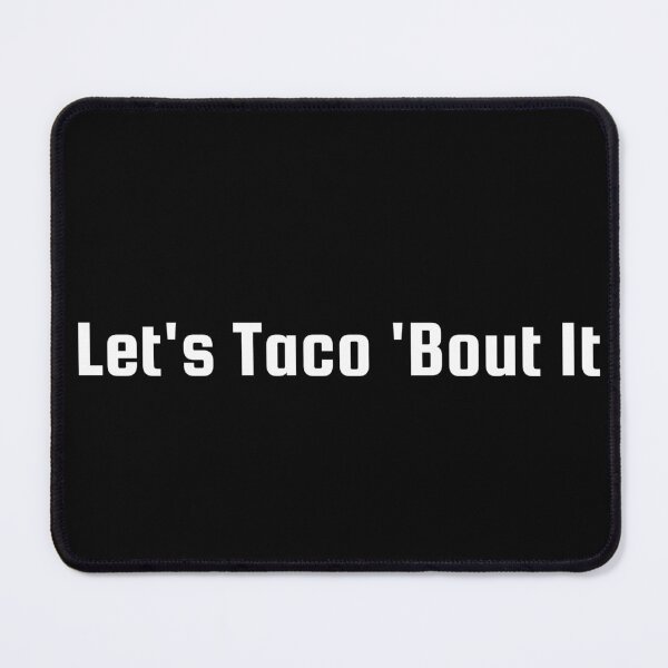Item preview, Let's Taco 'Bout It designed and sold by Ninjacatoff.