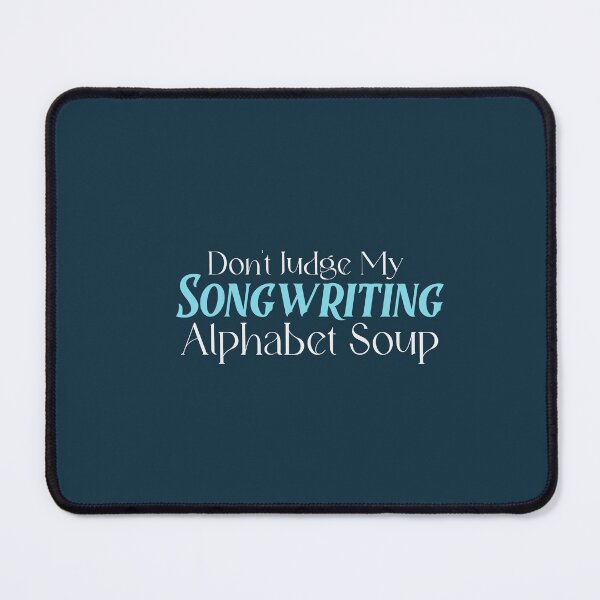 Item preview, Don’t Judge My Songwriting Alphabet Soup - songwriter  designed and sold by TaurusC95.