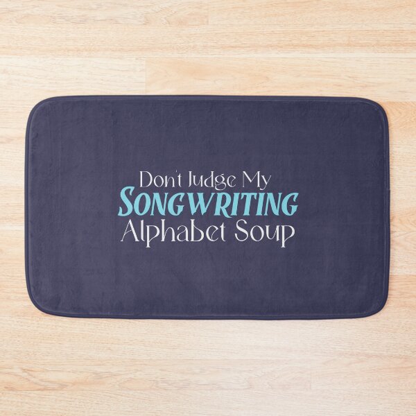 Item preview, Don’t Judge My Songwriting Alphabet Soup - songwriter  designed and sold by TaurusC95.