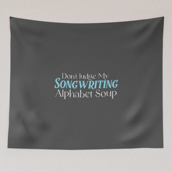 Item preview, Don’t Judge My Songwriting Alphabet Soup - songwriter  designed and sold by TaurusC95.