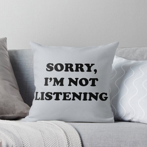 Item preview, Sorry, im not listening designed and sold by T-Shirt-Online.