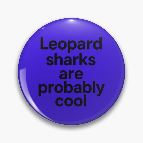 Item preview, Leopard sharks are probably cool shirt designed and sold by AnotherFemaleHuman.