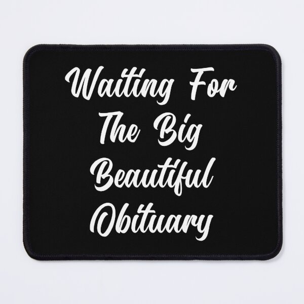 Item preview, Funny Sarcastic Obituary Quote: Dark Humor designed and sold by PrintItStudio.