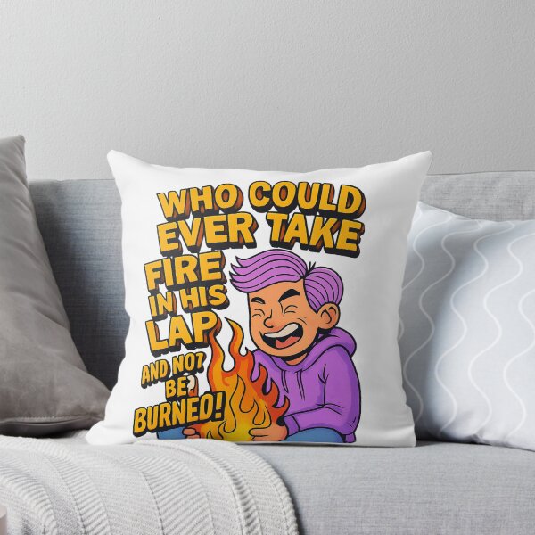 Item preview, Who Could Ever Take Fire in His Lap and Not Be Burned?! designed and sold by GogoVibes.