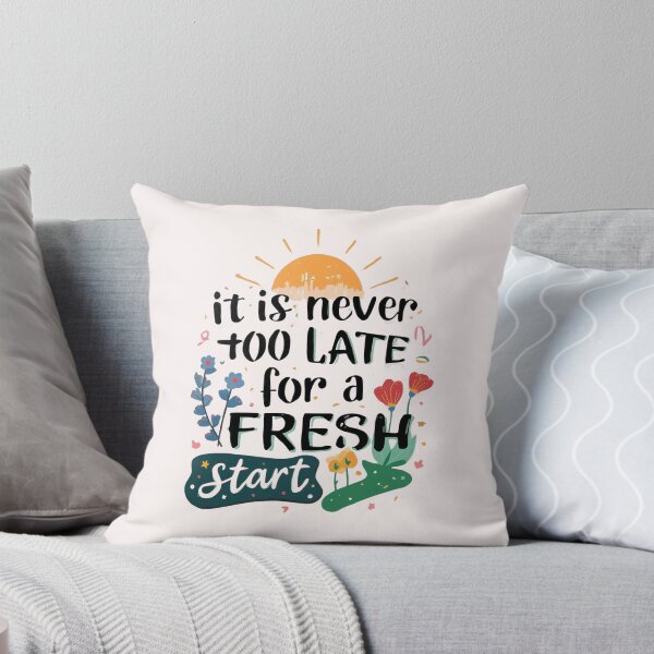 Item preview, It Is Never Too Late For A Fresh Start designed and sold by ThreadLoft.