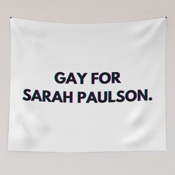Item preview, Gay for Sarah Paulson designed and sold by PopCultureAndStuff.