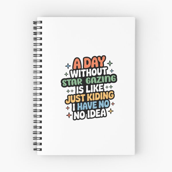 Item preview, A Day Without Star Gazing Is Like Just Kidding - Cool & Funny Star Gazing Lover designed and sold by Watsonarts.