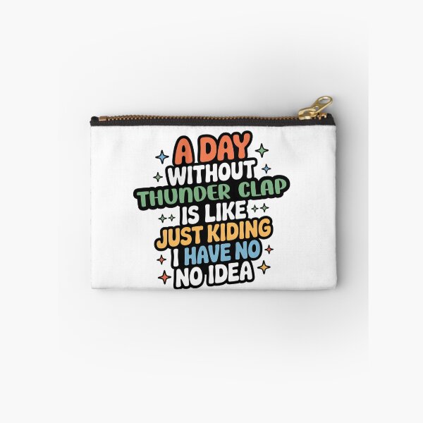 Item preview, A Day Without Thunder Clap Is Like Just Kidding - Cool & Funny Thunder Clap Lover designed and sold by Watsonarts.