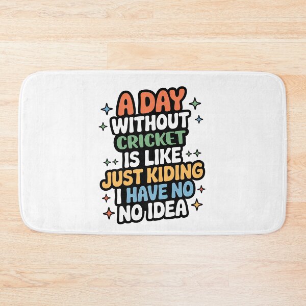Item preview, A Day Without Cricket Is Like Just Kidding - Cool & Funny Cricket Lover designed and sold by Watsonarts.