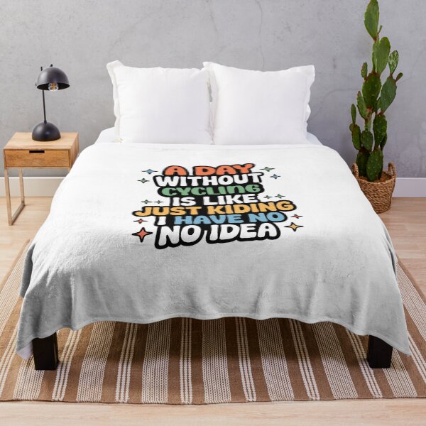 Item preview, A Day Without Cycling Is Like Just Kidding - Cool & Funny Cycling Lover designed and sold by Watsonarts.