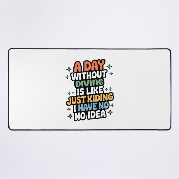 Item preview, A Day Without Diving Is Like Just Kidding - Cool & Funny Diving Lover designed and sold by Watsonarts.
