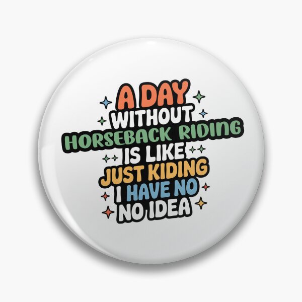 Item preview, A Day Without Horseback Riding Is Like Just Kidding - Cool & Funny Horseback Riding Lover designed and sold by Watsonarts.