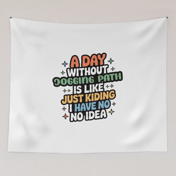 Item preview, A Day Without Jogging Path Is Like Just Kidding - Cool & Funny Jogging Path Lover designed and sold by Watsonarts.