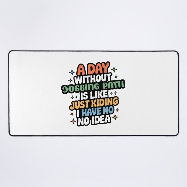 Item preview, A Day Without Jogging Path Is Like Just Kidding - Cool & Funny Jogging Path Lover designed and sold by Watsonarts.