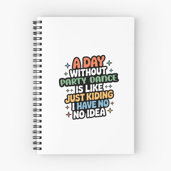 Item preview, A Day Without Party Dance Is Like Just Kidding - Cool & Funny Party Dance Lover designed and sold by Watsonarts.