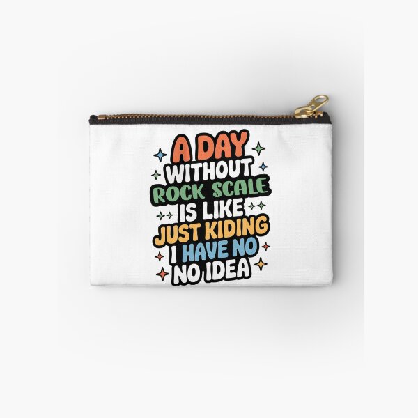 Item preview, A Day Without Rock Scale Is Like Just Kidding - Cool & Funny Rock Scale Lover designed and sold by Watsonarts.