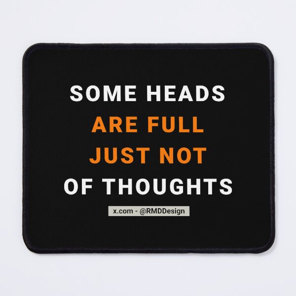 Item preview, Full Heads Without Thoughts - Text - Black designed and sold by RMD-Design.