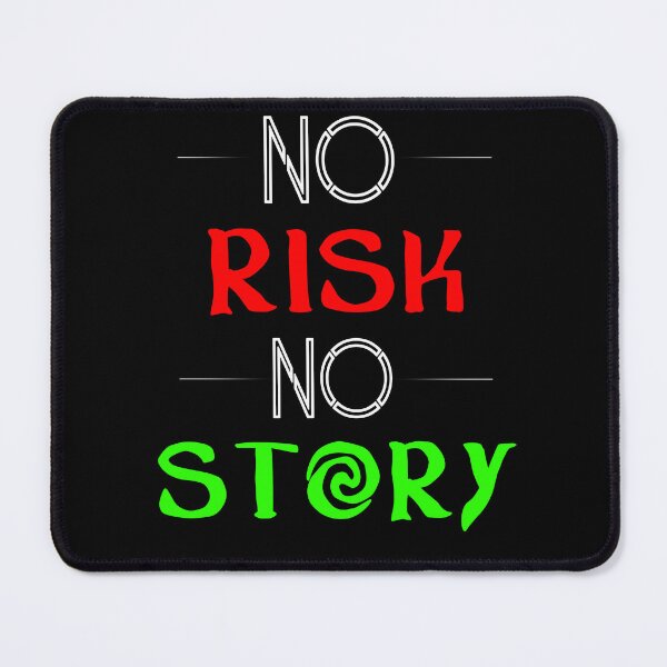 Item preview, No Risk No Story Be bold designed and sold by NORENTE.