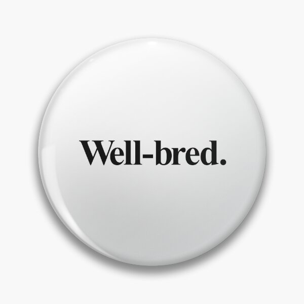 Item preview, WELL-BRED designed and sold by oddwonders.