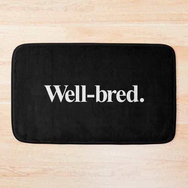 Item preview, WELL-BRED designed and sold by oddwonders.
