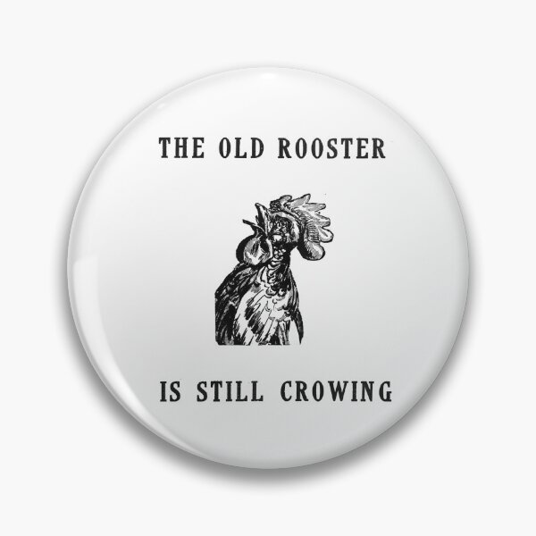 Item preview, Vintage The Old Rooster Is Still Crowing designed and sold by QuayTradingCo.