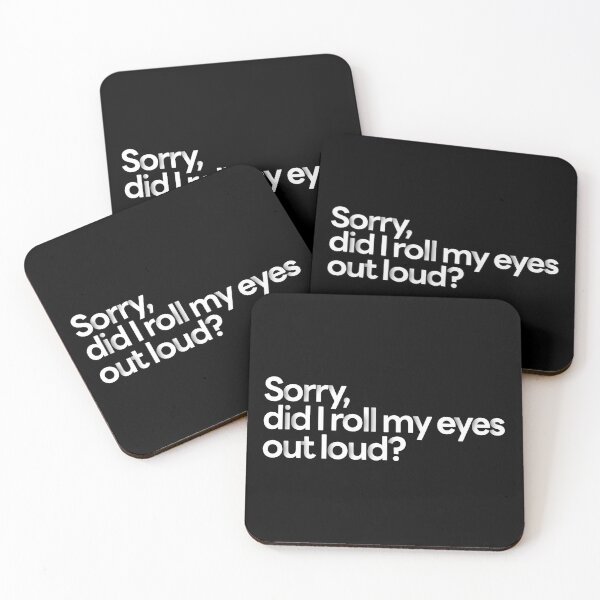 Item preview, Sorry, Did I Roll My Eyes Out Loud Again Today Humor designed and sold by SkeletonsDanger.