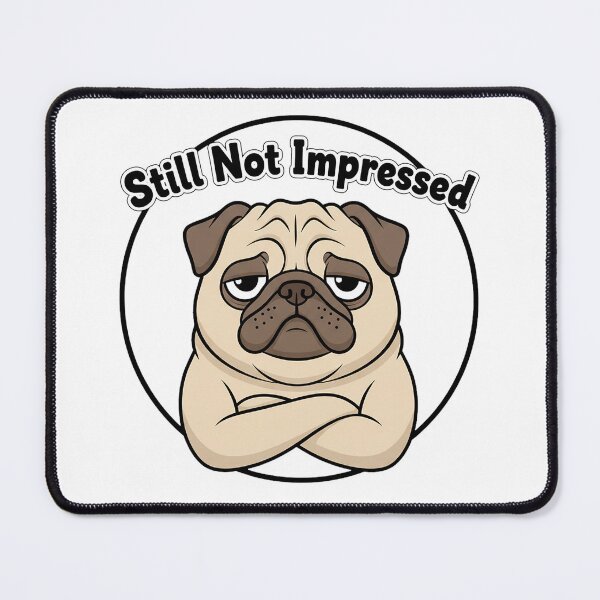Item preview, Still Not Impressed designed and sold by DRAINEDDSGN.